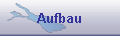 Aufbau
