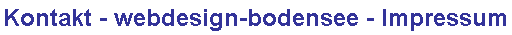 Kontakt - webdesign-bodensee - Impressum