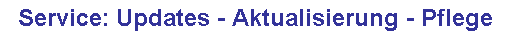 Service: Updates - Aktualisierung - Pflege