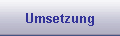 Umsetzung